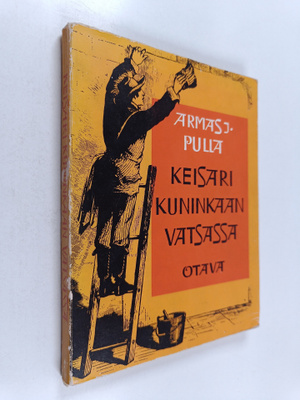 Armas J. Pulla : Keisari kuninkaan vatsassa