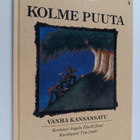 Angela Elwell Hunt : Kolme puuta : vanha kansansatu - pikkukuva 1