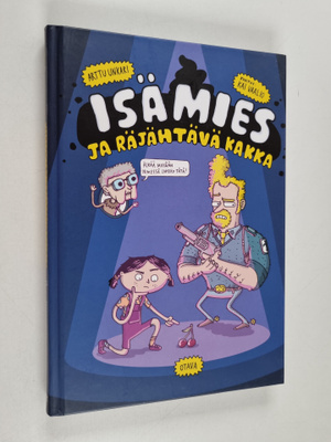 Arttu Unkari : Isämies ja räjähtävä kakka