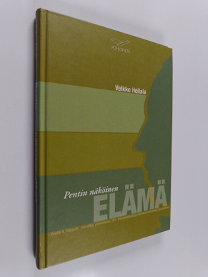 Veikko Heilala : Pentin näköinen elämä