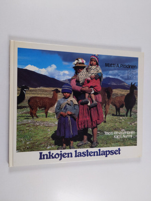 Matti A. Pitkänen : Inkojen lastenlapset