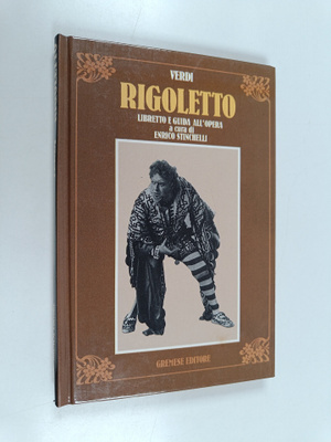 Giuseppe Verdi : Rigoletto - Libretto e guida all'opera a...