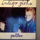 INDIGO GIRLS :: GALILEO :: VINYYLI 7" UK - 1992 - pikkukuva 1