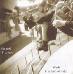 Michael Fracasso - World In A Drop Of Water (CD)