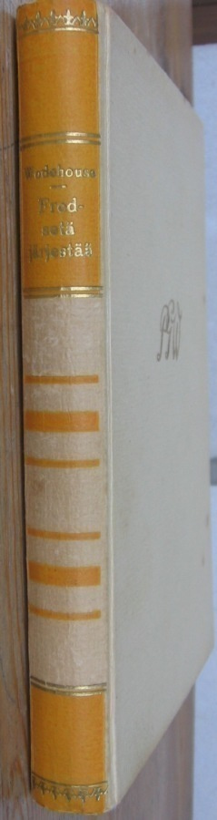 P. G. Wodehouse: Fred-setä järjestää, Gummerus 1950. 256 s.