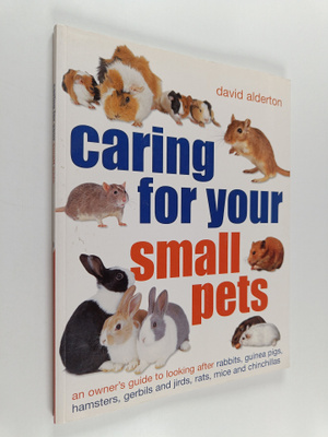 David Alderton : Caring for Your Small Pets : An Owner's ...