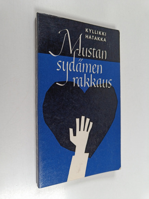 Kyllikki Hatakka : Mustan sydämen rakkaus