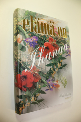 Anne (toim.) Seppälä : Elämä on ihanaa