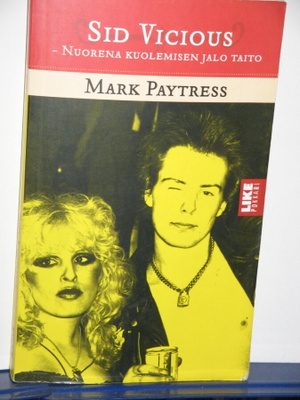 Mark Paytress : SID VICIOUS -nuorena kuolemisen jalo taito