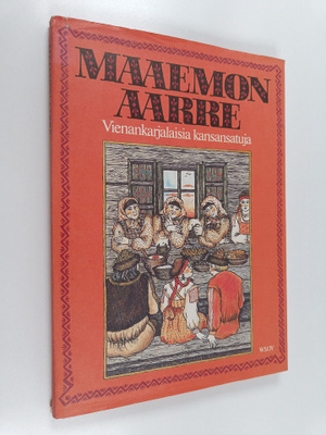 Ulla (kert.) Lahikainen : Maaemon aarre : vienankarjalais...