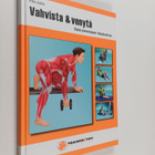 Riku Aalto : Vahvista & venytä : opas parempaan lihaskuntoon - pikkukuva 1