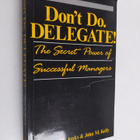 James M. Jenks ym. : Don't Do. Delegate! - The Secret Pow... - pikkukuva 1
