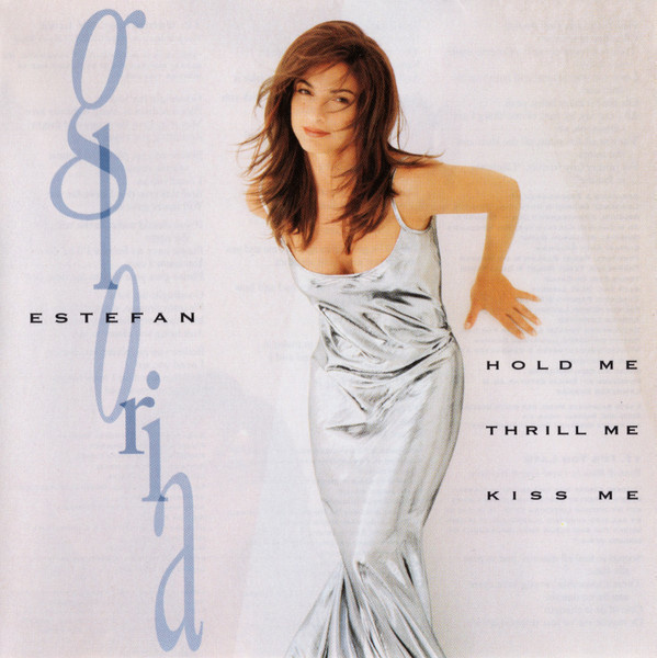 GLORIA ESTEFAN : Hold me thrill me kiss me