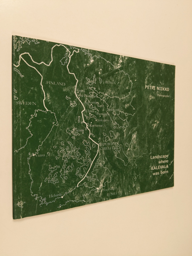 Petri Niikko : Landscape where Kalevala was born : Finnis...