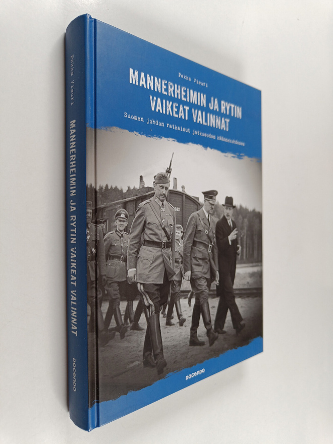 Pekka Visuri : Mannerheimin ja Rytin vaikeat valinnat : S...