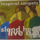 Inspiral Carpets: Island Head Live  E.P.  12" - pikkukuva 1