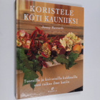 Jenny Raworth : Koristele koti kauniiksi : tuoreilla ja k... - pikkukuva 1