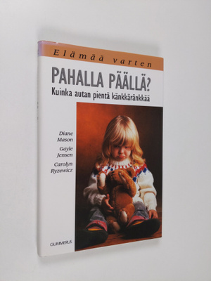 Diane Mason : Pahalla päällä : kuinka autan pientä känkkä...