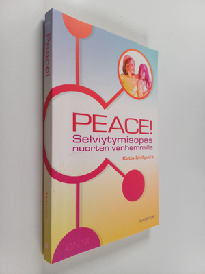 Katja Myllyviita : Peace! Selviytymisopas nuorten vanhemm...