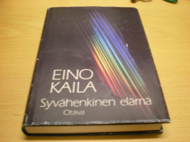 Eino Kaila: Syvähenkinen elämä - Keskusteluja viimeisistä ky