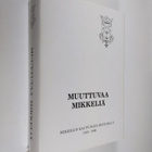 Erkki Kuujo : Muuttuvaa Mikkeliä : Mikkelin kaupungin his... - pikkukuva 1