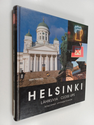 Sami Piskonen : Helsinki : lähikuvia = Helsinki : close-u...
