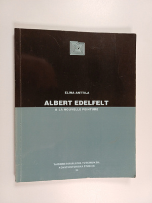 Elina Anttila : Albert Edelfelt & la nouvelle peinture