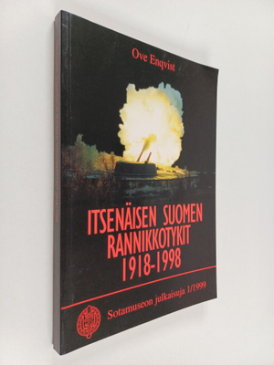 Ove Enqvist : Itsenäisen Suomen rannikkotykit 1918-1998