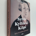Jaana Torninoja-Latola : Sylvi-Kyllikki Kilpi : matka val... - pikkukuva 1