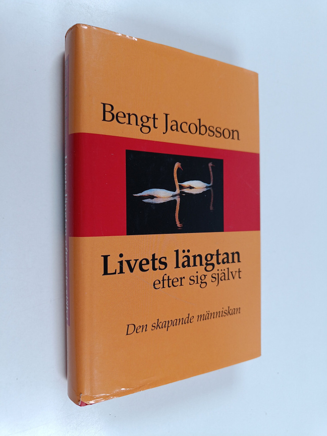 Bengt Jacobsson : Livets längtan efter sig självt : den s...