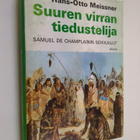 Hans-Otto Meissner : Suuren virran tiedustelija : Samuel ... - pikkukuva 1