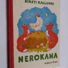 Kirsti Kallunki : Nerokana : satuja pienille ja isommille - pikkukuva 1