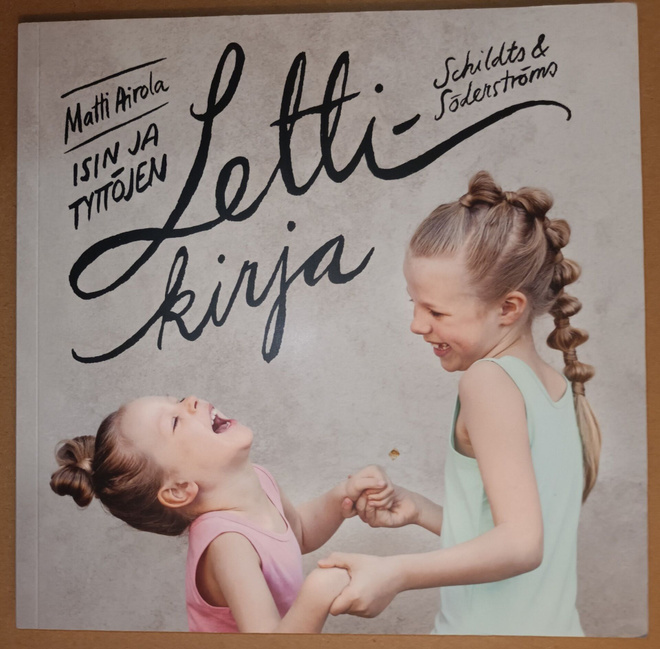 Matti Airola: Isin ja tyttöjen lettikirja, Schildts & ...