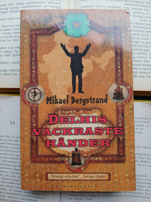 Mikael Bergstrand - Delhis vackraste händer (pocket)