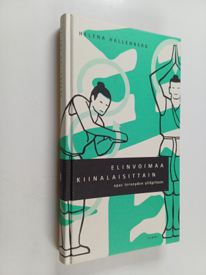 Helena Hallenberg : Elinvoimaa kiinalaisittain : opas ter...