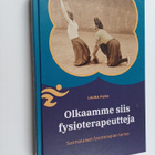 Laura Puro : Olkaamme siis fysioterapeutteja : suomalaise... - pikkukuva 1