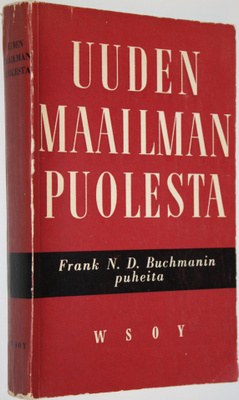 Frank N. D. Buchman : Uuden maailman puolesta : alkuteos ...