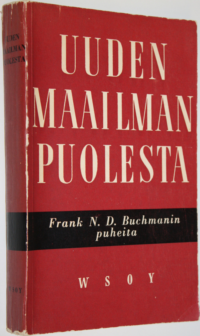 Frank N. D. Buchman : Uuden maailman puolesta : alkuteos ...