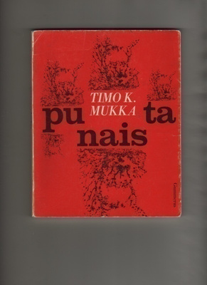 Mukka: Punaista : runoja, Gummerus 1966, nid, 1.p., K3