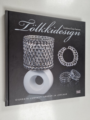 Seija (toim.) Saarinen : Tölkkidesign : kierrätä luovasti...
