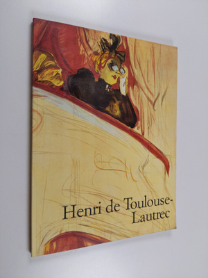 Matthias Arnold : Henri de Toulouse-Lautrec 1864-1901 : e...