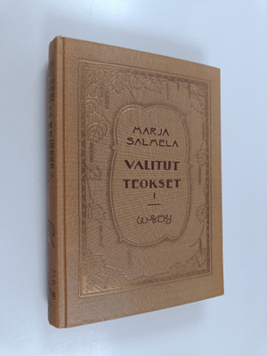 Marja Salmela : Valitut teokset 1 : Unelmiensa uhri ; Mur...