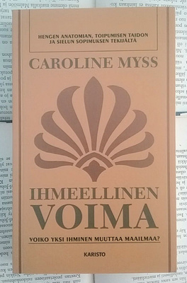 Caroline Myss - Ihmeellinen voima (pokkari)