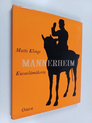 Matti Klinge : Mannerheim kuvaelämänkerta