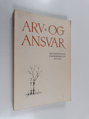Aslak Bjorvatn : Arv og ansvar : den kristelege ungdomssk...