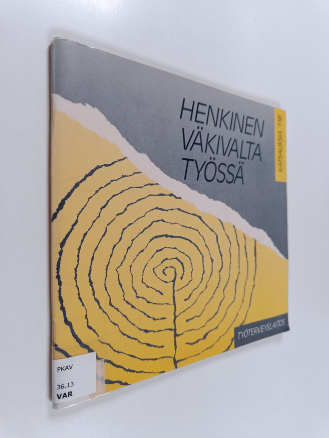 Maarit Vartia ym. : Henkinen väkivalta työssä