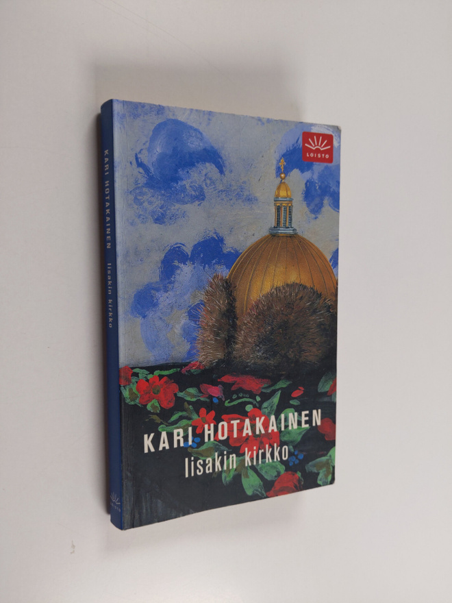 Kari Hotakainen : Iisakin kirkko : romaani