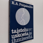 K. A. Pohjakallio : Taistelu uskosta ja ihmisestä - pikkukuva 1