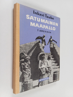 Inkeri Taube : Satumainen maapallo 1 : Amerikka