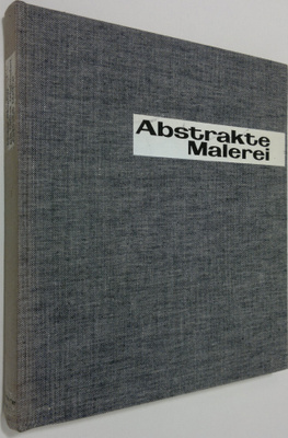 Michel Seuphor : Ein halbes Jahrhundert Abstrakte Malerei...